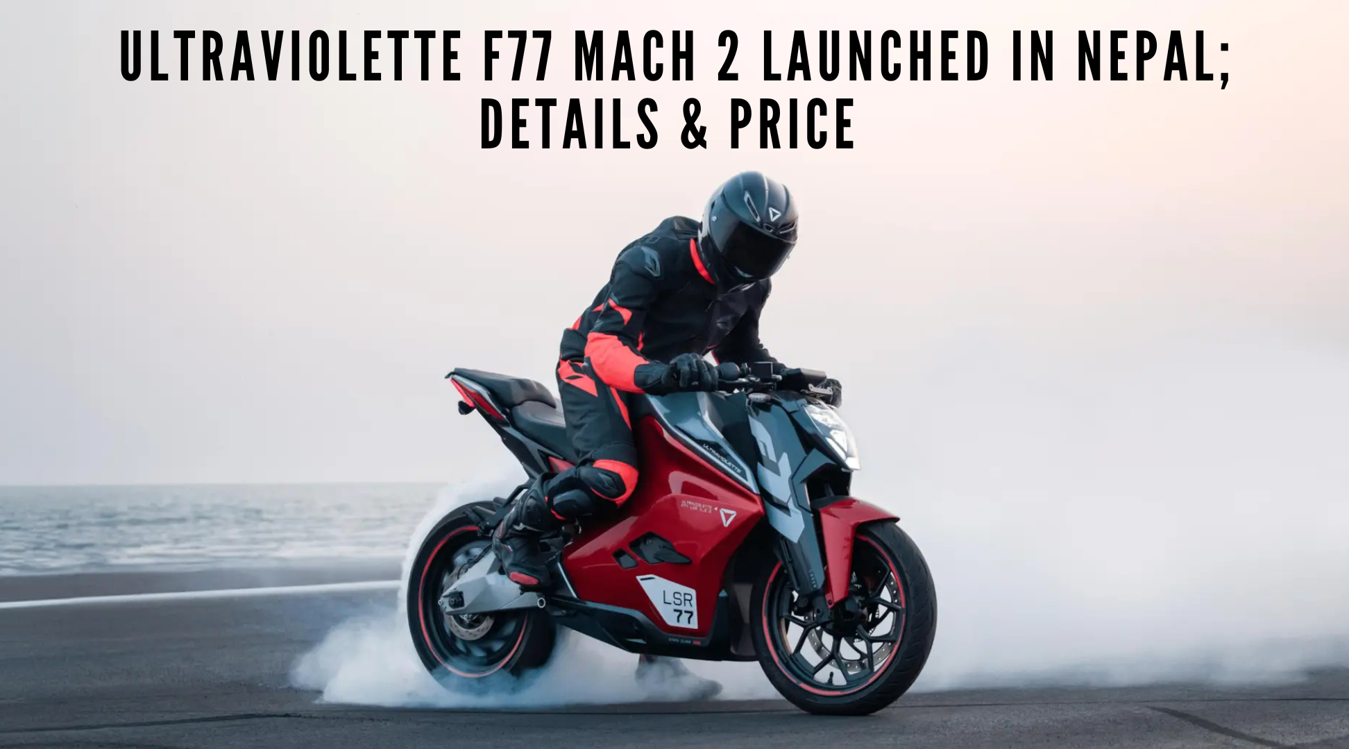 Ultraviolette F77 Mach 2 Launched In Nepal; Details & Price | Moto ...